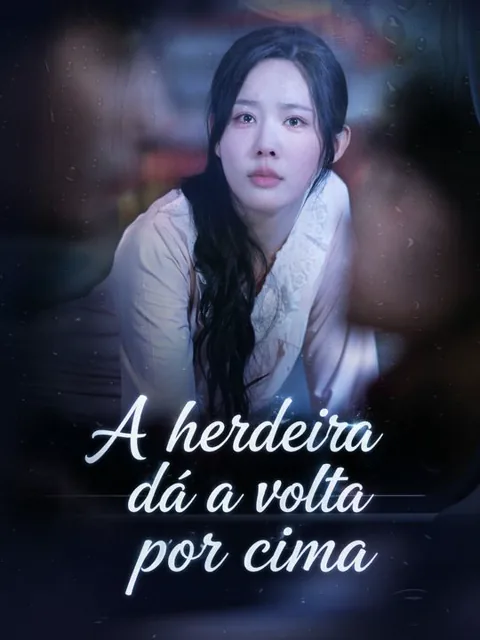 A herdeira dá a volta por cima capa — assistir aos 90 episódios grátis em HD