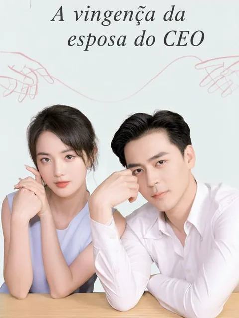 A vingança da esposa do CEO capa — assistir aos 73 episódios grátis em HD