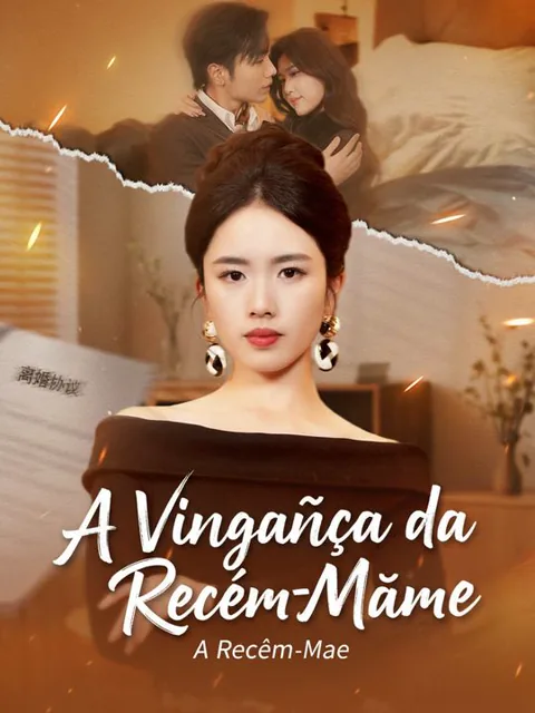 A Vingança da Recém-Mãe capa — assistir aos 40 episódios grátis em HD