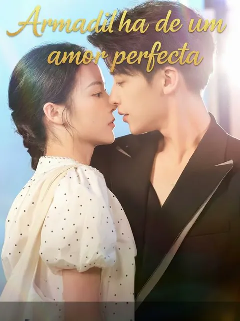 Armadilha de um amor perfeito capa — assistir aos 85 episódios grátis em HD