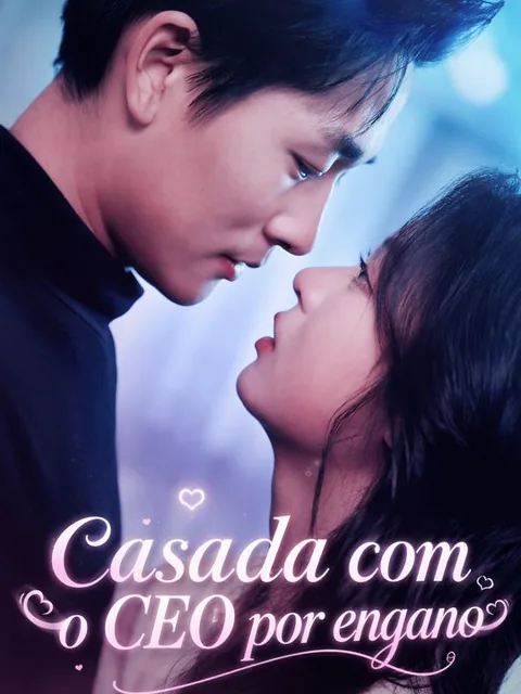 Casada com o CEO por engano capa — assistir aos 101 episódios grátis em HD