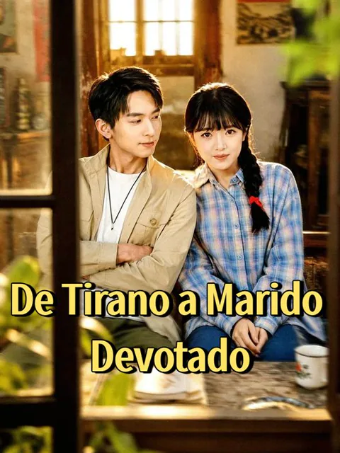 De Tirano a Marido Devotado capa — assistir aos 84 episódios grátis em HD