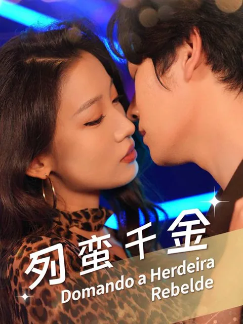 Domando a Herdeira Rebelde capa — assistir aos 60 episódios grátis em HD