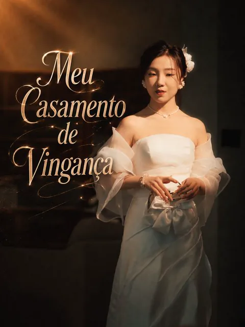 Meu Casamento de Vingança capa — assistir aos 98 episódios grátis em HD
