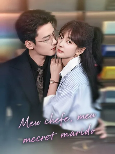 Meu chefe, meu marido capa — assistir aos 76 episódios grátis em HD