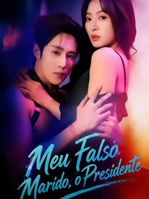 Meu Falso Marido, o Presidente capa — assistir aos 78 episódios grátis em HD