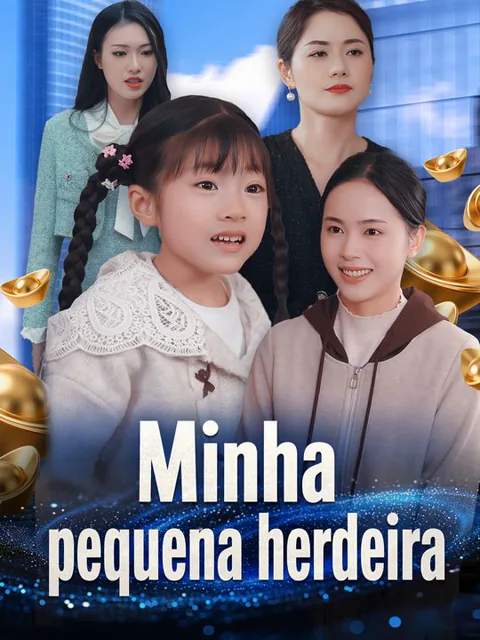 Minha pequena herdeira capa — assistir aos 50 episódios grátis em HD