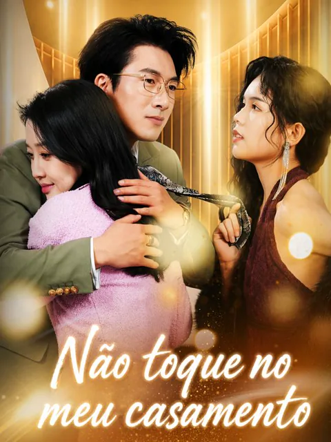 Não toque no meu casamento capa — assistir aos 40 episódios grátis em HD