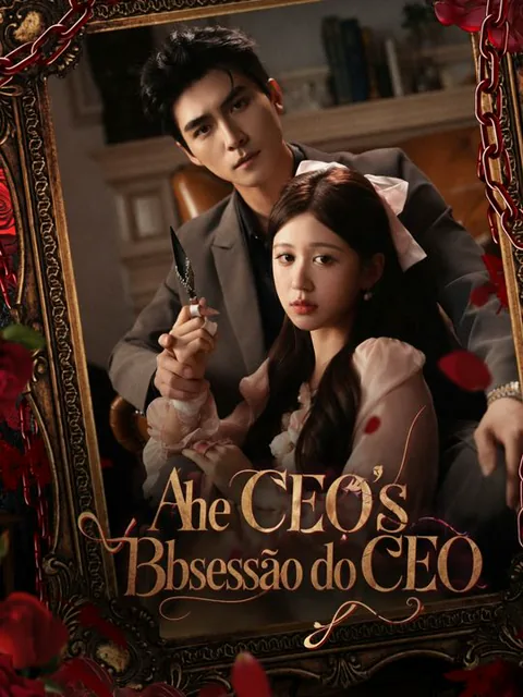 O amor obsessivo do CEO capa — assistir aos 73 episódios grátis em HD