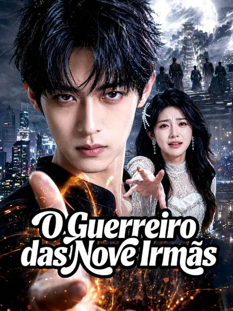 O Guerreiro das Nove Irmãs capa — assistir aos 61 episódios grátis em HD