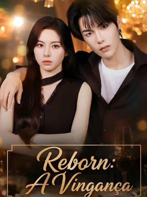 Reborn: A Vingança capa — assistir aos 60 episódios grátis em HD