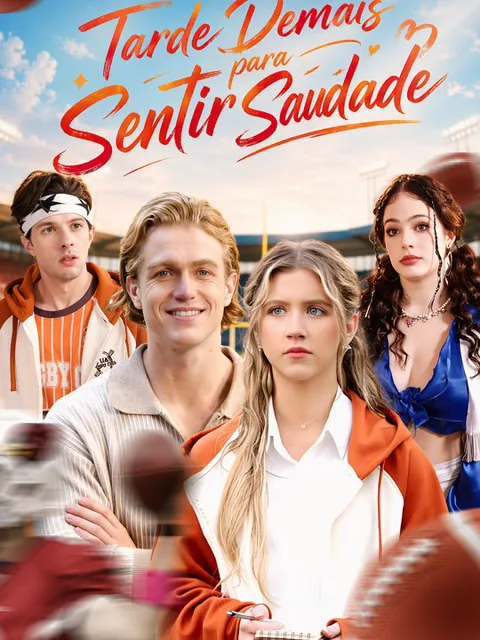 Tarde Demais para Sentir Saudade capa — assistir aos 52 episódios grátis em HD