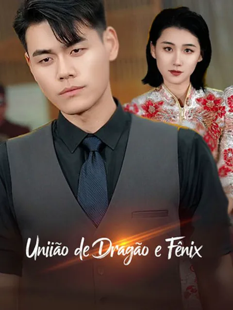 União de Dragão e Fênix capa — assistir aos 55 episódios grátis em HD