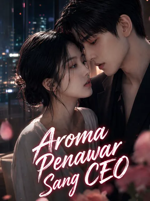 Aroma Penawar Sang CEO dizisi kapak görseli — 85 bölüm full HD Türkçe izle
