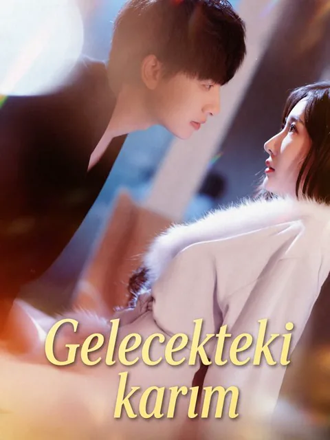 Gelecekteki karım dizisi kapak görseli — 74 bölüm full HD Türkçe izle
