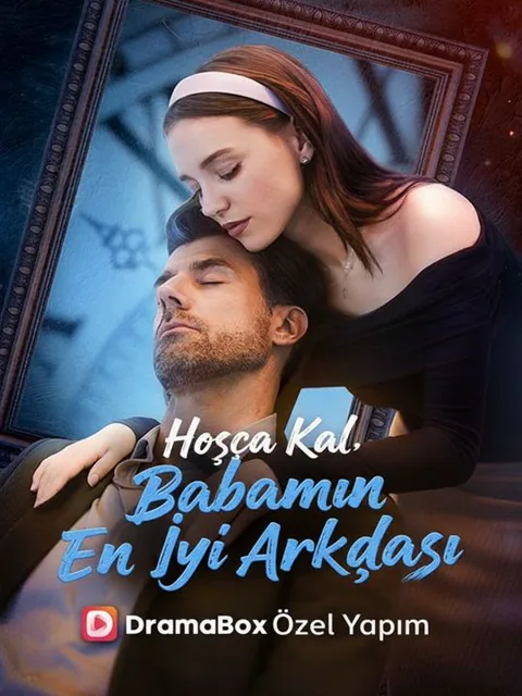 Hoşça Kal, Babamın En İyi Arkadaşı dizisi kapak görseli — 50 bölüm full HD Türkçe izle
