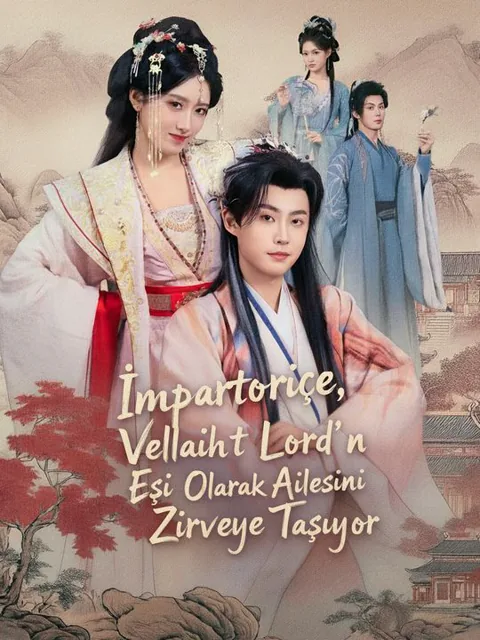 İmparatoriçe, Veliaht Lord'un Eşi Olarak Ailesini Zirveye Taşıyor dizisi kapak görseli — 62 bölüm full HD Türkçe izle