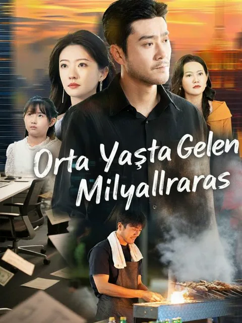 Orta Yaşta Gelen Milyarlar dizisi kapak görseli — 68 bölüm full HD Türkçe izle