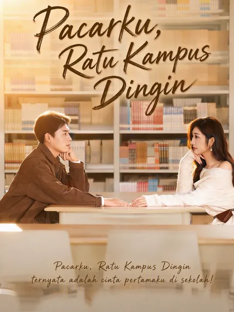 Pacarku, Ratu Kampus Dingin dizisi kapak görseli — 101 bölüm full HD Türkçe izle
