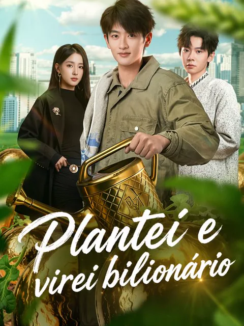 Plantei e virei bilionário dizisi kapak görseli — 70 bölüm full HD Türkçe izle