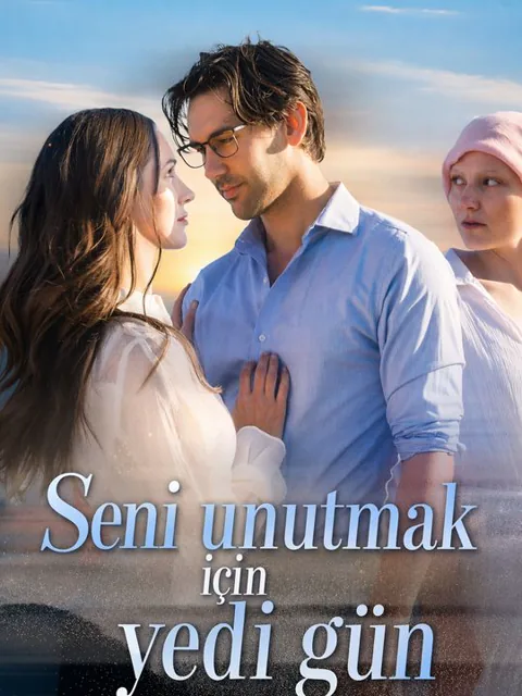Seni unutmak için yedi gün dizisi kapak görseli — 43 bölüm full HD Türkçe izle