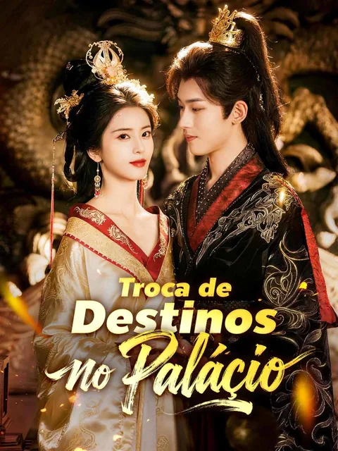 Troca de Destinos no Palácio capa — assistir aos 57 episódios grátis em HD