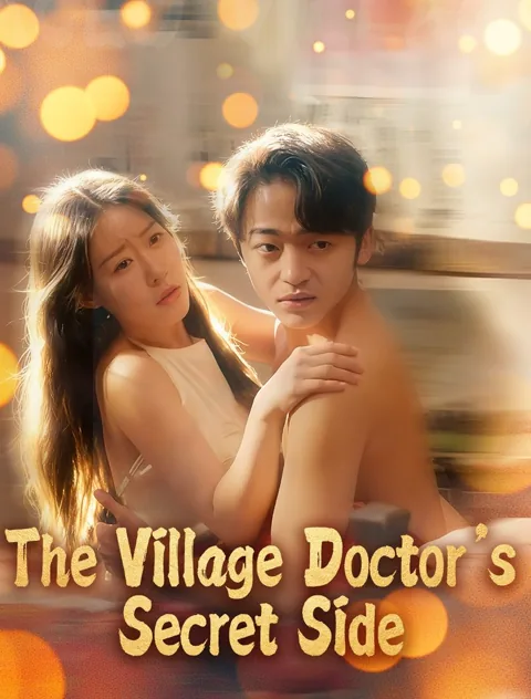 The Village Doctor’s Secret Side cover image — watch all 27 episodes free in HD