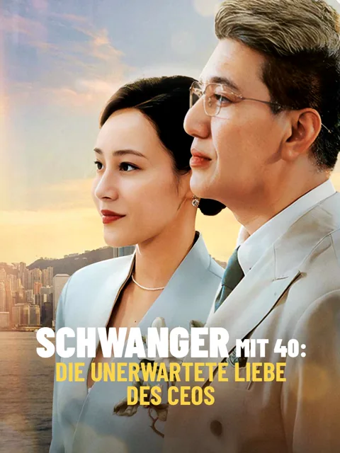 Schwanger mit 40: Die unerwartete Liebe des CEOs Cover — alle 79 Folgen kostenlos in HD ansehen