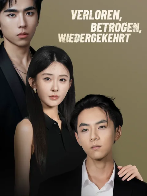 Verloren, betrogen, wiedergekehrt Cover — alle 30 Folgen kostenlos in HD ansehen
