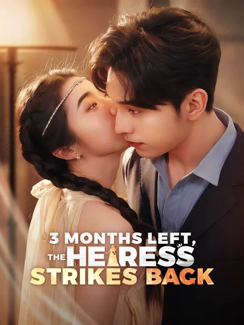 3 Months Left, The Heiress Strikes Back cover image — watch all 60 episodes free in HD