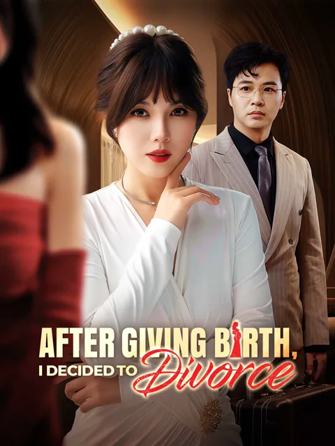 After Giving Birth, I Decided to Divorce cover image — watch all 30 episodes free in HD