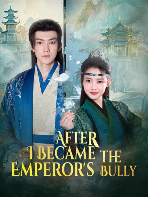 After I Became the Emperor's Bully cover image — watch all 71 episodes free in HD
