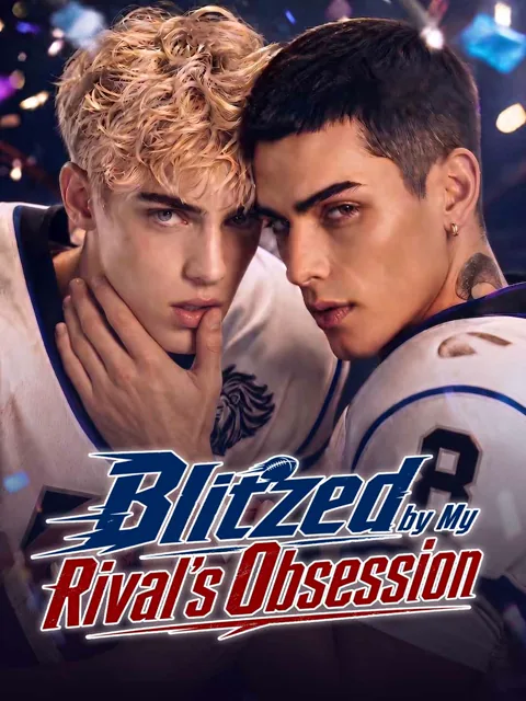 Blitzed by My Rival's Obsession cover image — watch all 60 episodes free in HD