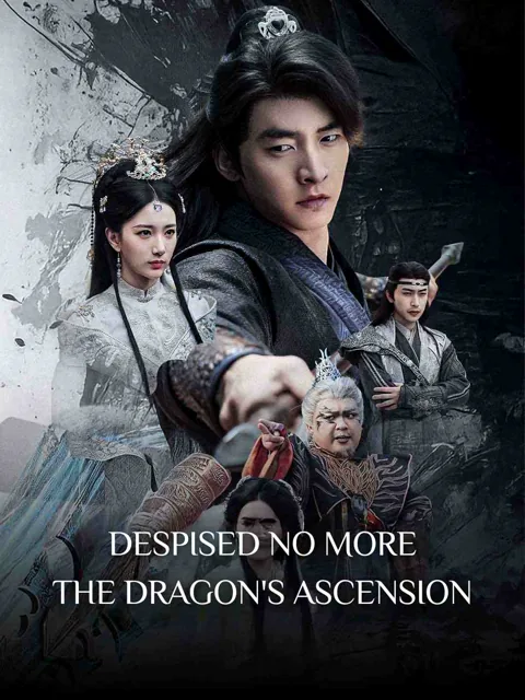 Despised No More: The Dragon's Ascension cover image — watch all 50 episodes free in HD