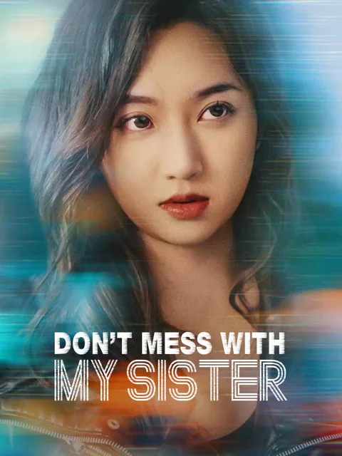 Don't Mess with My Sister cover image — watch all 80 episodes free in HD