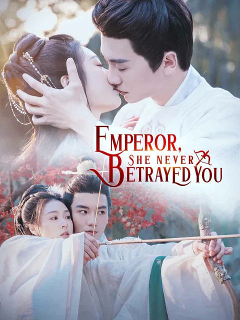 Emperor, She Never Betrayed You cover image — watch all 59 episodes free in HD