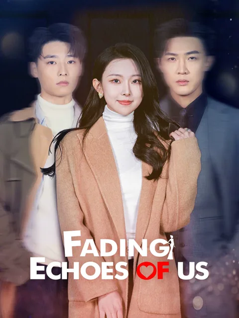 Fading Echoes of Us cover image — watch all 30 episodes free in HD