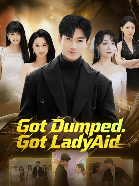 Got Dumped. Got LadyAid. cover image — watch all 70 episodes free in HD