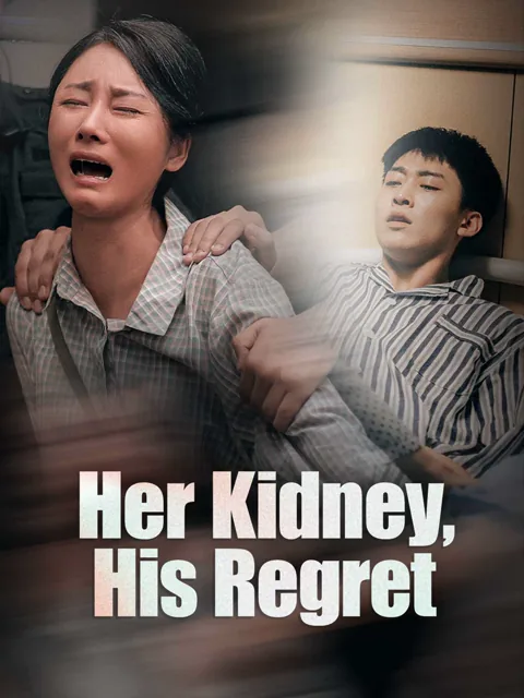 Her Kidney, His Regret cover image — watch all 96 episodes free in HD
