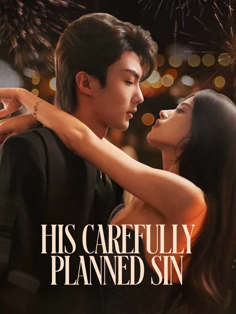His Carefully Planned Sin cover image — watch all 63 episodes free in HD