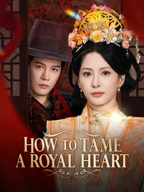 How to Tame a Royal Heart cover image — watch all 81 episodes free in HD
