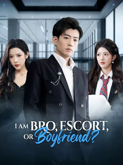 I Am Bro, Escort, or Boyfriend? cover image — watch all 80 episodes free in HD