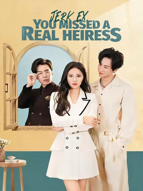 Jerk Ex, You Missed a Real Heiress cover image — watch all 82 episodes free in HD