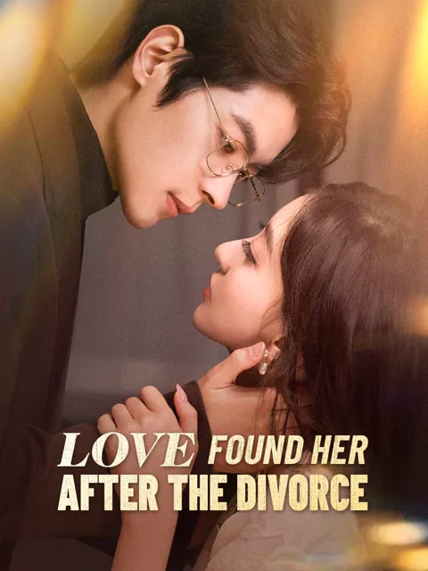 Love Found Her After the Divorce cover image — watch all 77 episodes free in HD