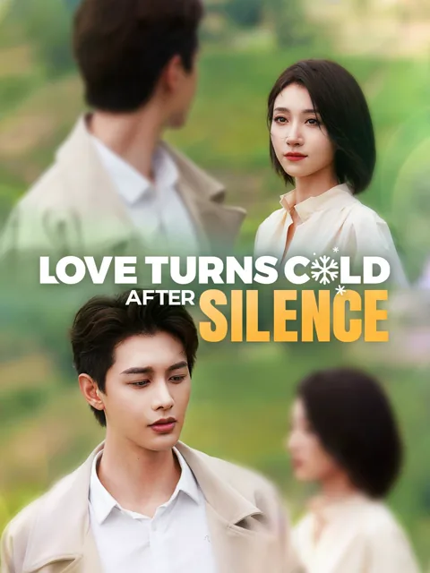 Love Turns Cold After Silence cover image — watch all 99 episodes free in HD