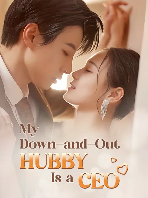 My Down-and-Out Hubby Is a CEO cover image — watch all 80 episodes free in HD
