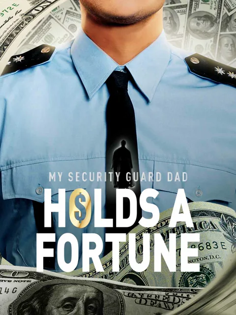 My Security Guard Dad Holds a Fortune! cover image — watch all 80 episodes free in HD