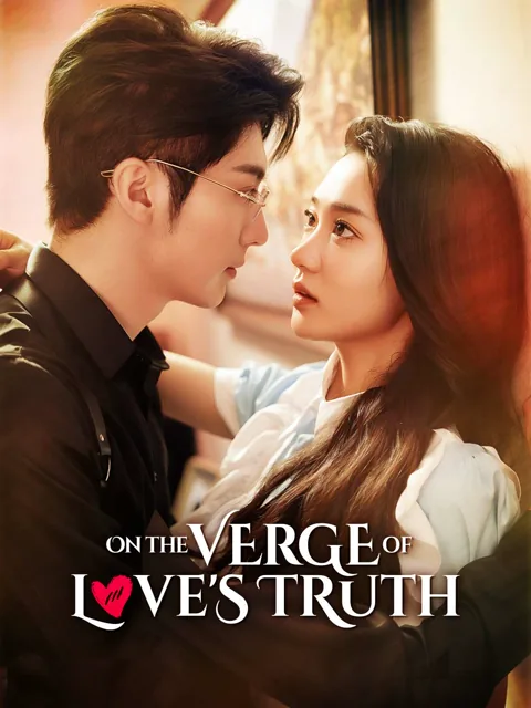 On the Verge of Love's Truth cover image — watch all 64 episodes free in HD