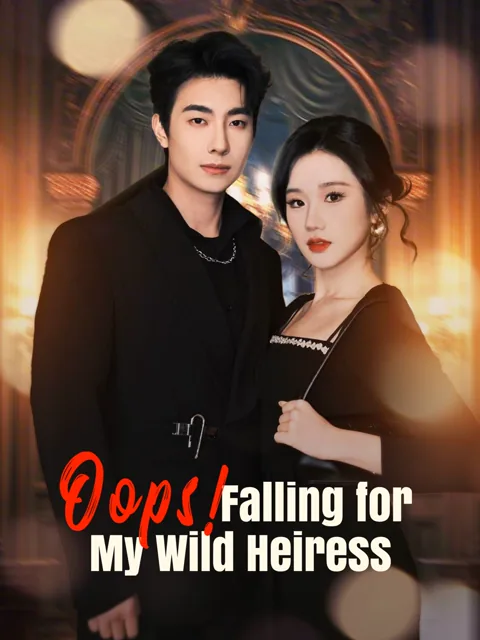 Oops! Falling for My Wild Heiress cover image — watch all 94 episodes free in HD