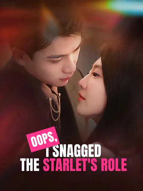 Oops, I Snagged the Starlet's Role cover image — watch all 64 episodes free in HD